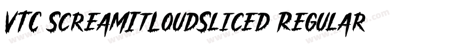 VTC ScreamItLoudSliced Regular字体转换